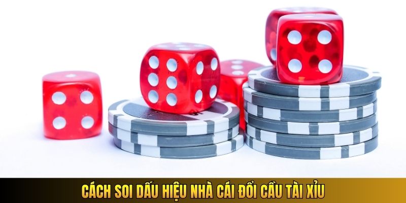 Giải mã dấu hiệu nhà cái đổi cầu Tài Xỉu